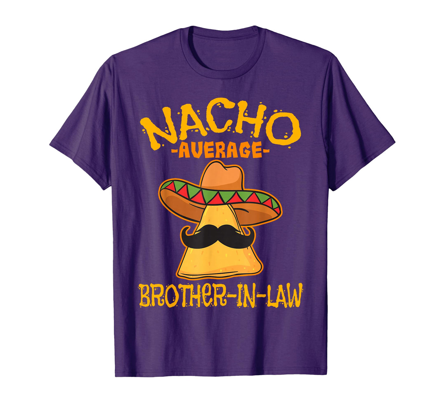Nacho Average Brother-In-Law In-Law Mexican Cinco de Mayo T-Shirt