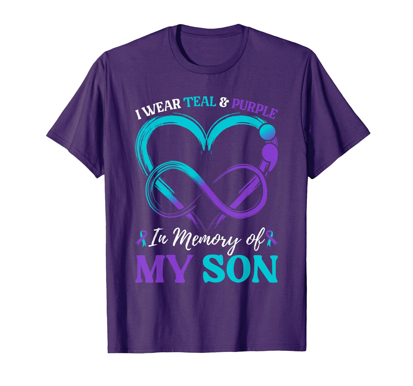 I Wear Teal & Purple In Memory Of My Son T-Shirt