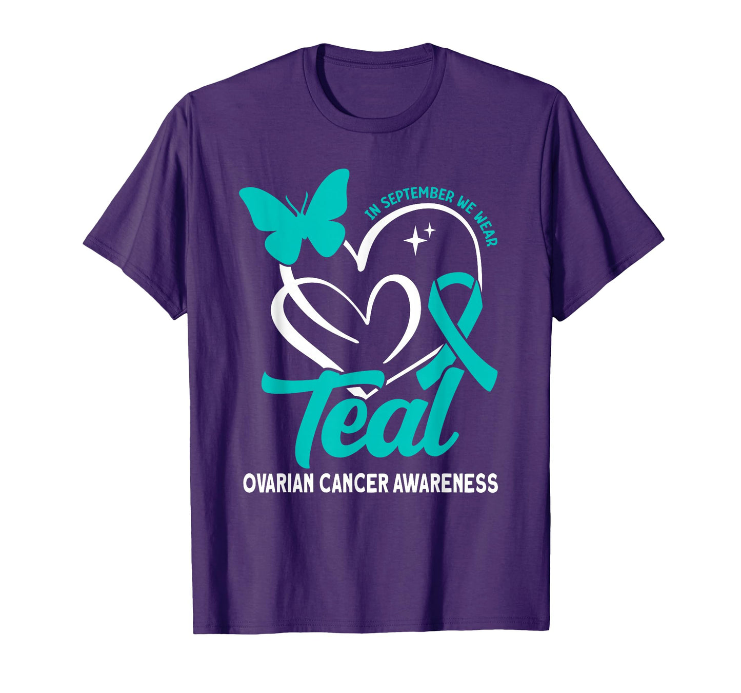 In september we wear teal Ovarian Cancer Awareness T-Shirt
