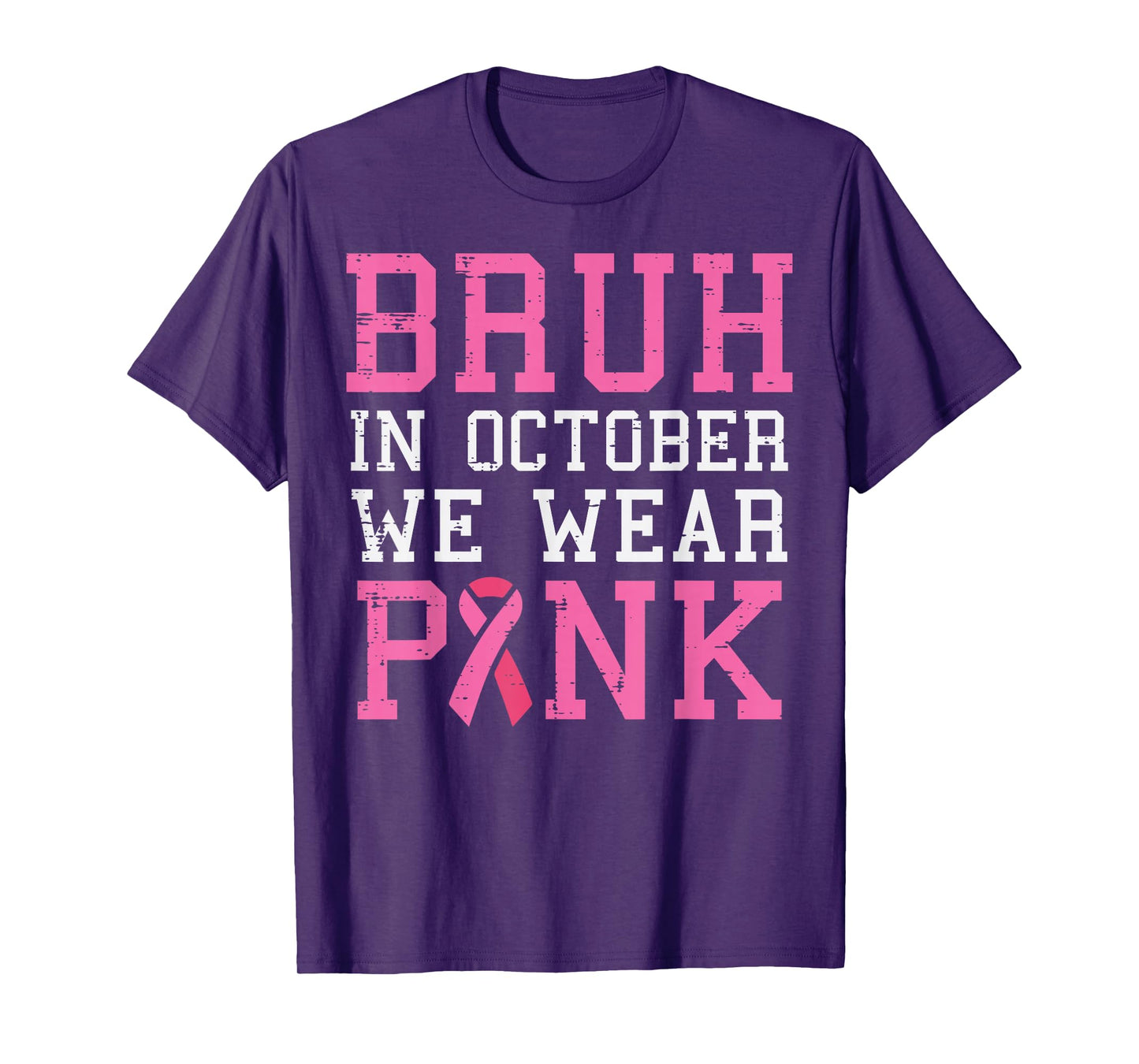 Breast Cancer Bruh October We Wear Pink Aware Men Women Kids T-Shirt