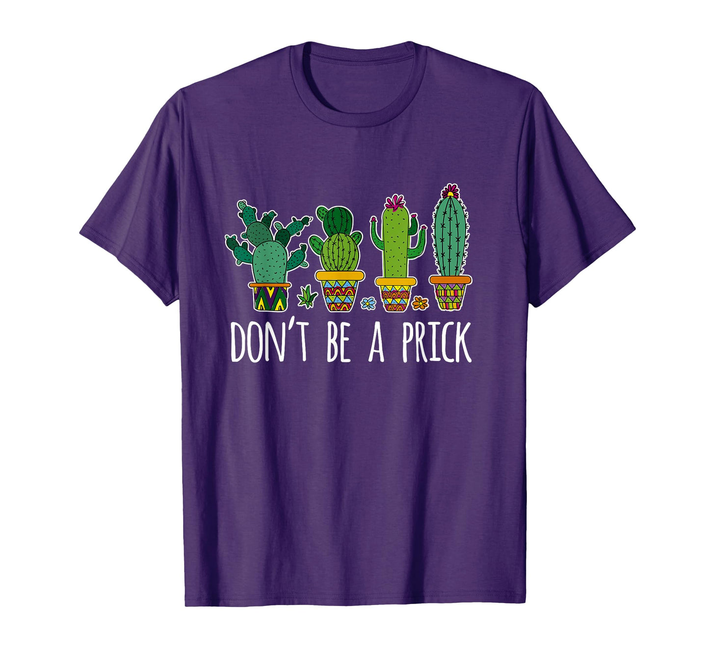 Don't Be A Prick Cactus Gardening Succulent T-Shirt