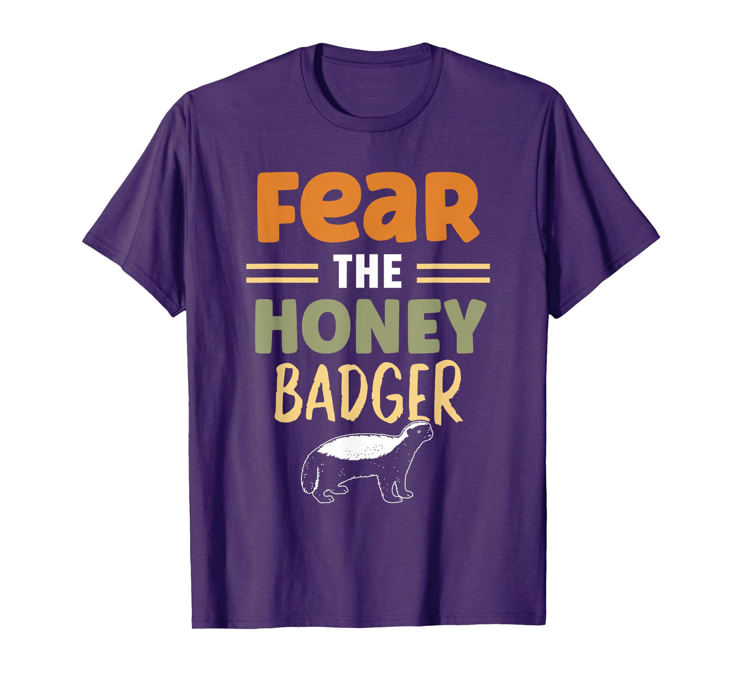Fear The Honey Badger Animal Lover Cute Honey Badger T-Shirt