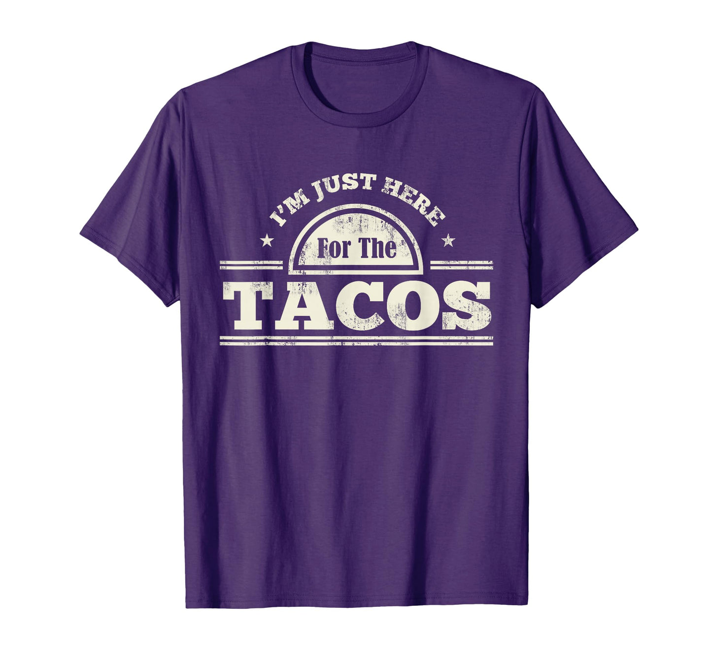 I'm Just Here For The Tacos Funny Mexican Food T-Shirt T-Shirt