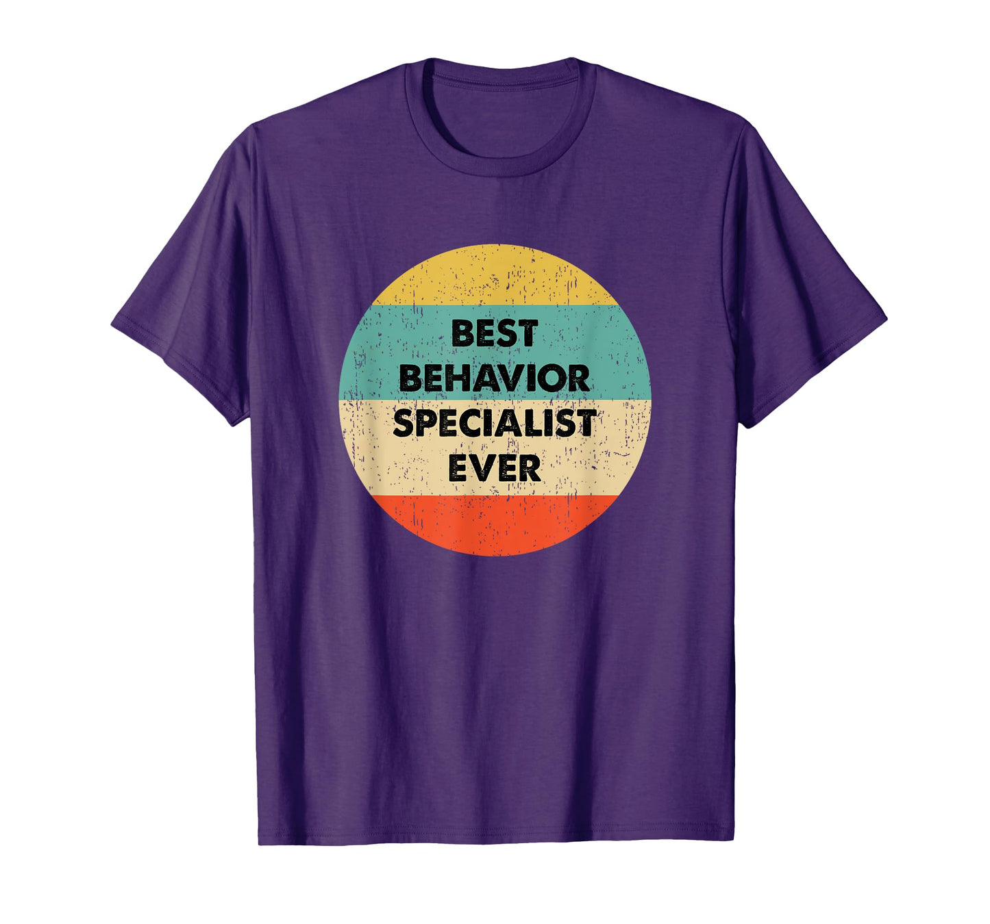 Behavior Specialist Shirt | Best Behavior Specialist Ever T-Shirt