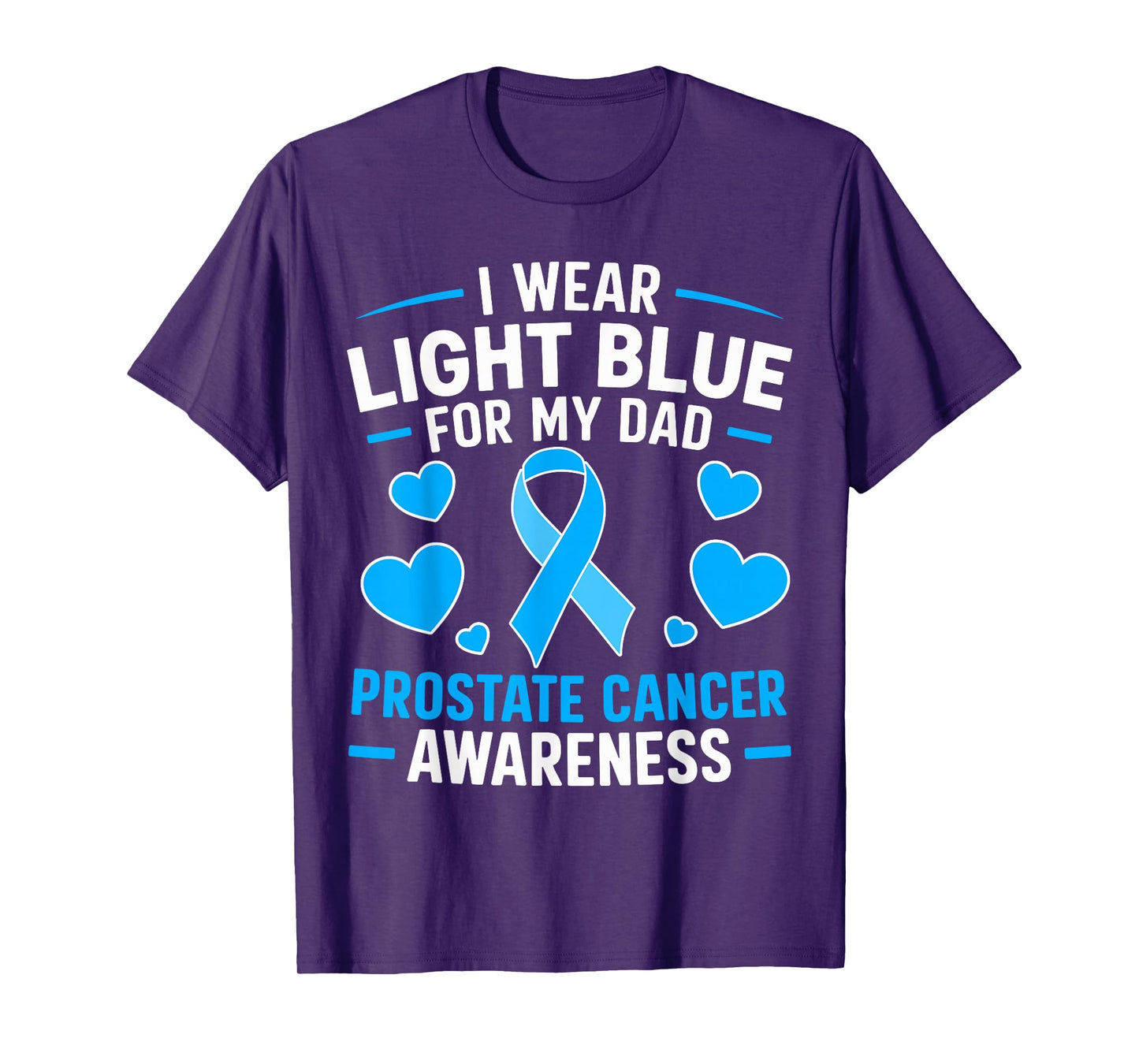 I wear Light Blue For My Dad Prostate cancer awareness T-Shirt