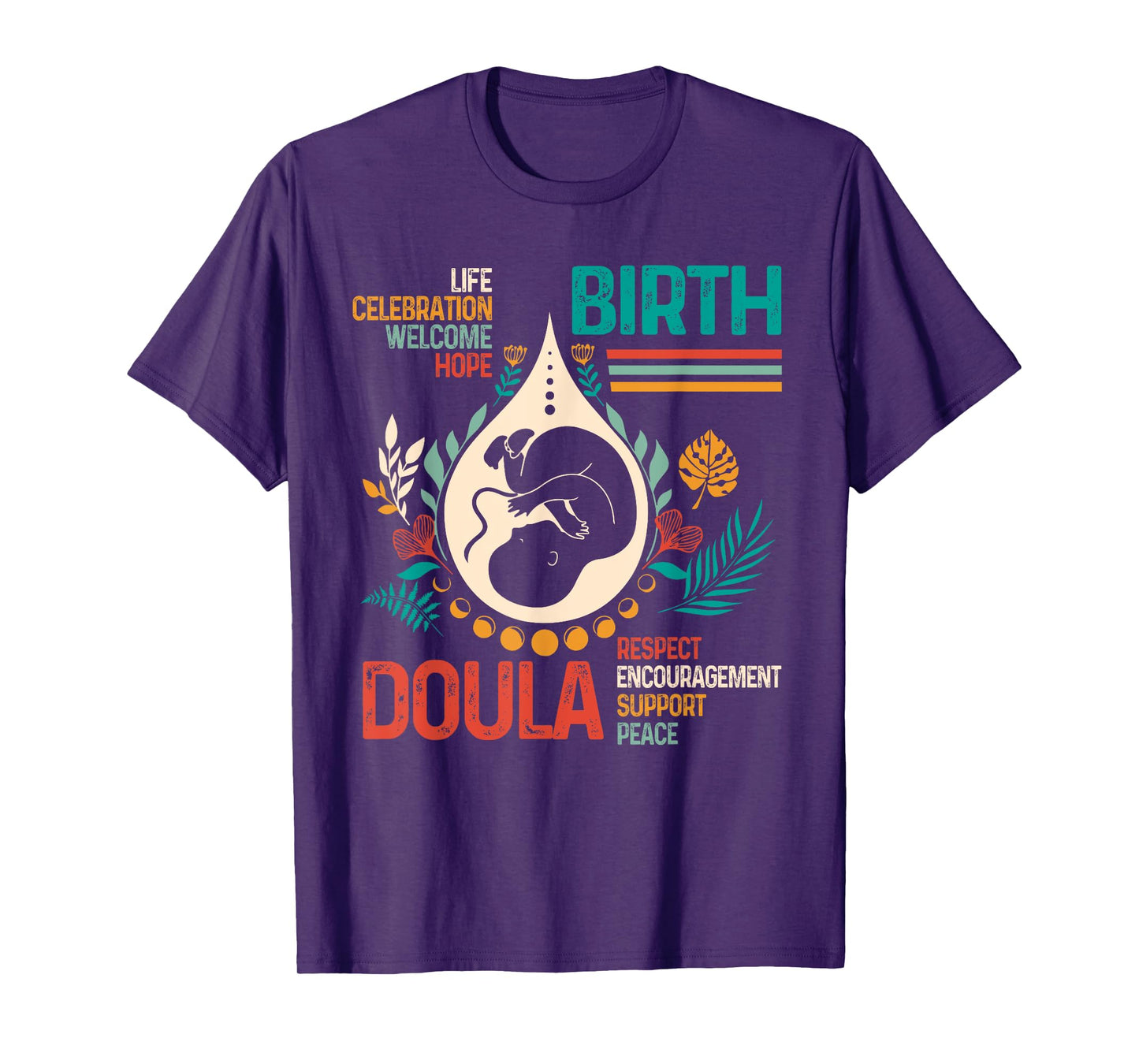 Doula Birth Worker L&D Nurse Birth Support Encouragement T-Shirt