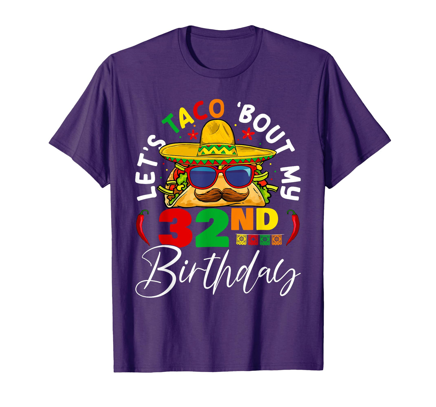 Let's Taco About My 32nd Birthday Mexico 5 de Mayo Fiesta T-Shirt