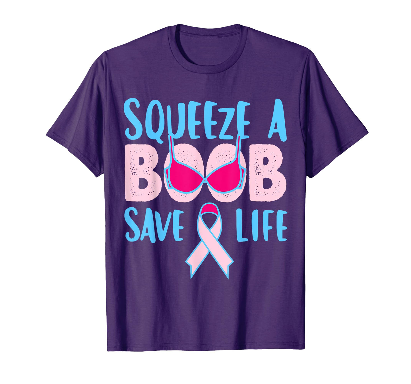 Squeeze A Boob Save A Life, Fight Breast Cancer Awareness T-Shirt