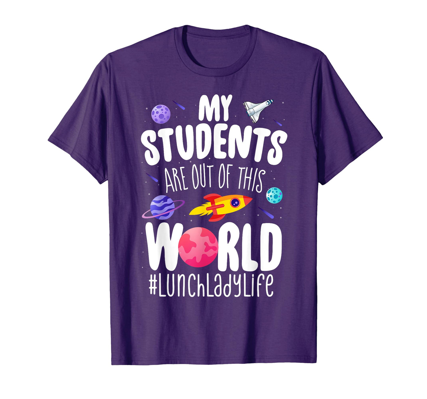 School Lunch Lady My Students Are Out Of This World Space T-Shirt