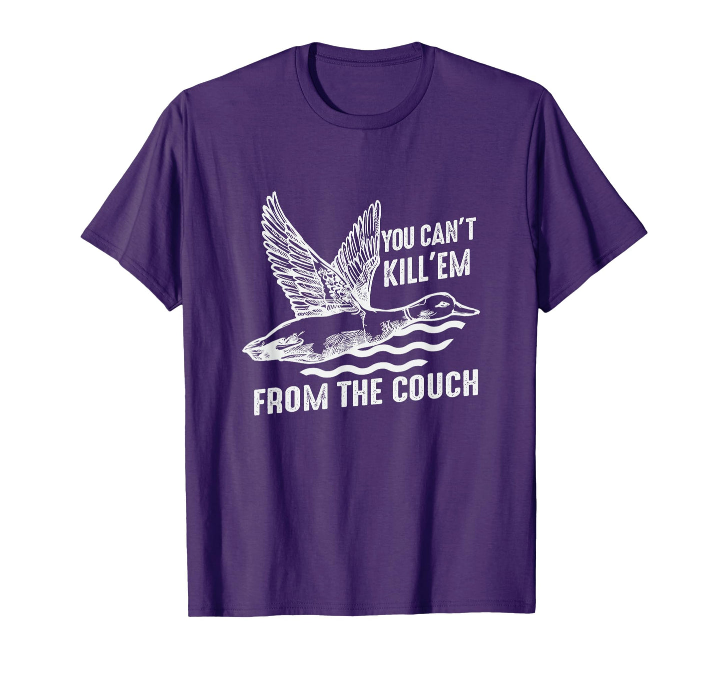 Funny You Can't Kill Em From The Couch Hunting T-Shirt