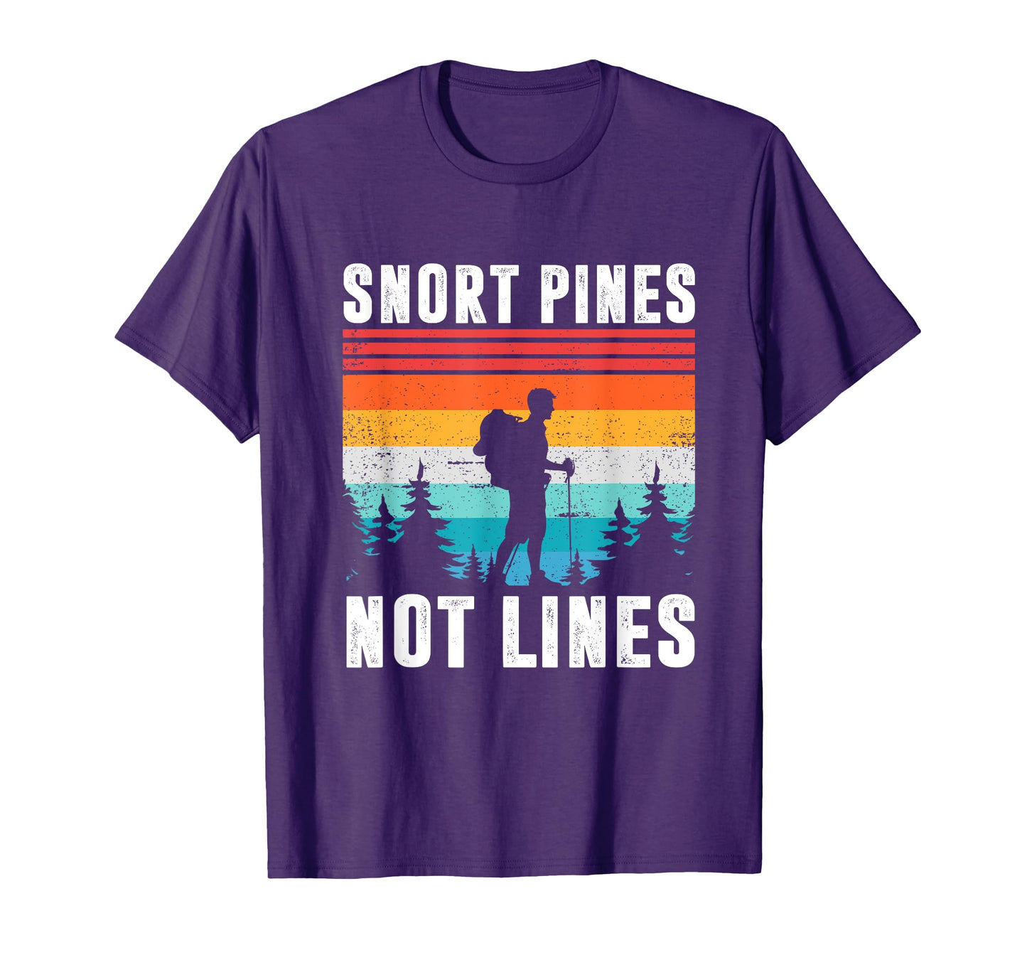 Snort Pines Not Lines Funny Scouting Camping T-Shirt