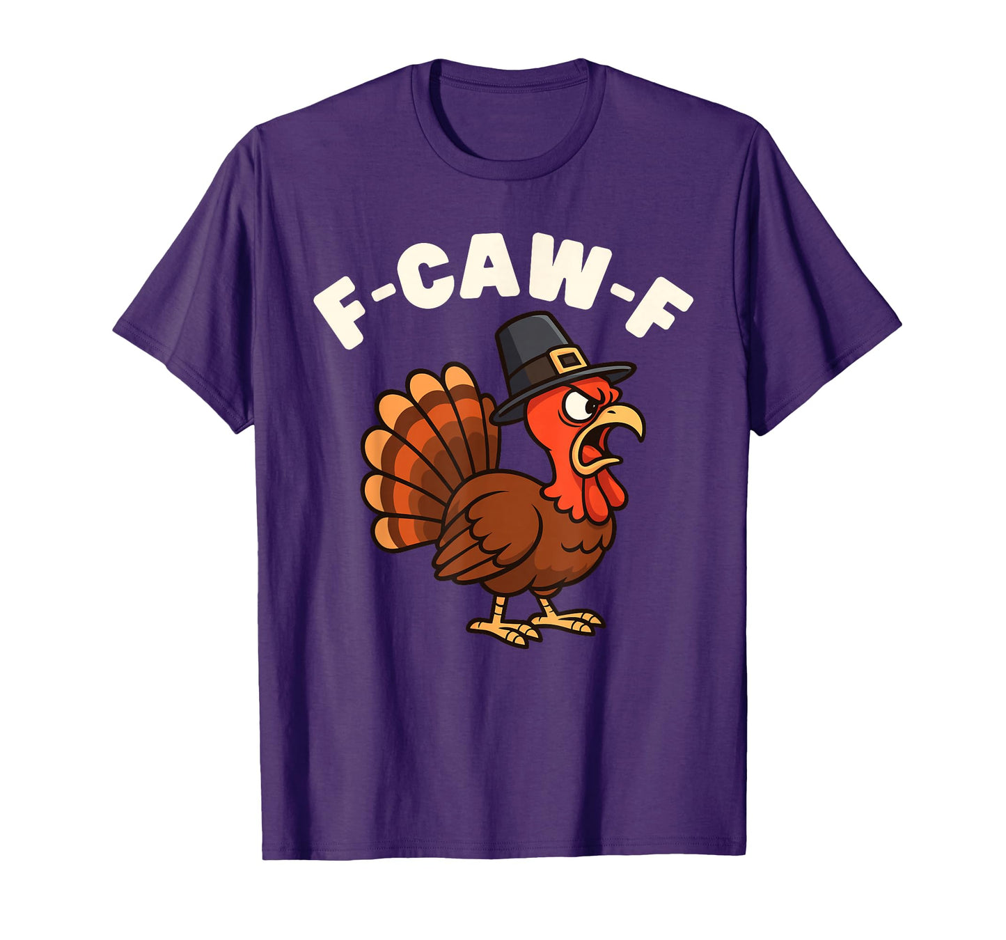 F-CAW-F Funny Turkey Doing Rooster Chicken Crow Men Women T-Shirt