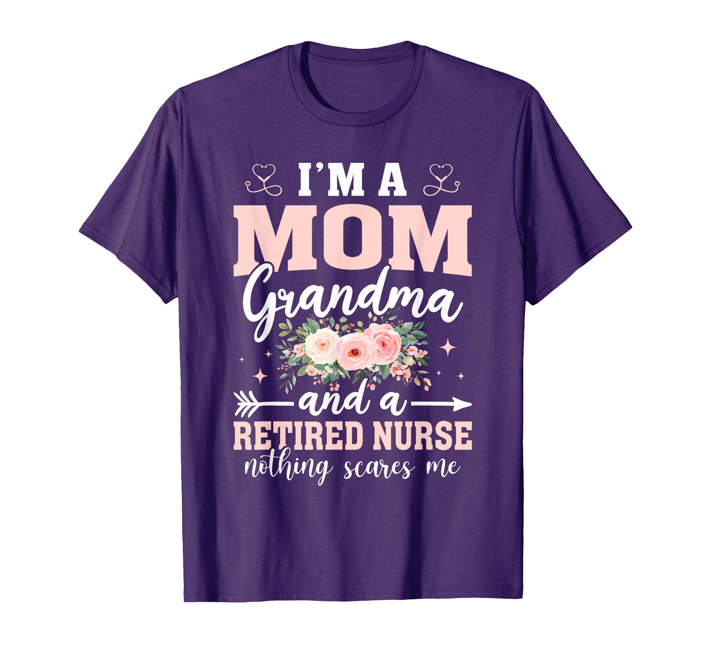 I'm A Mom Grandma And A Retired Nurse Floral Retirement T-Shirt