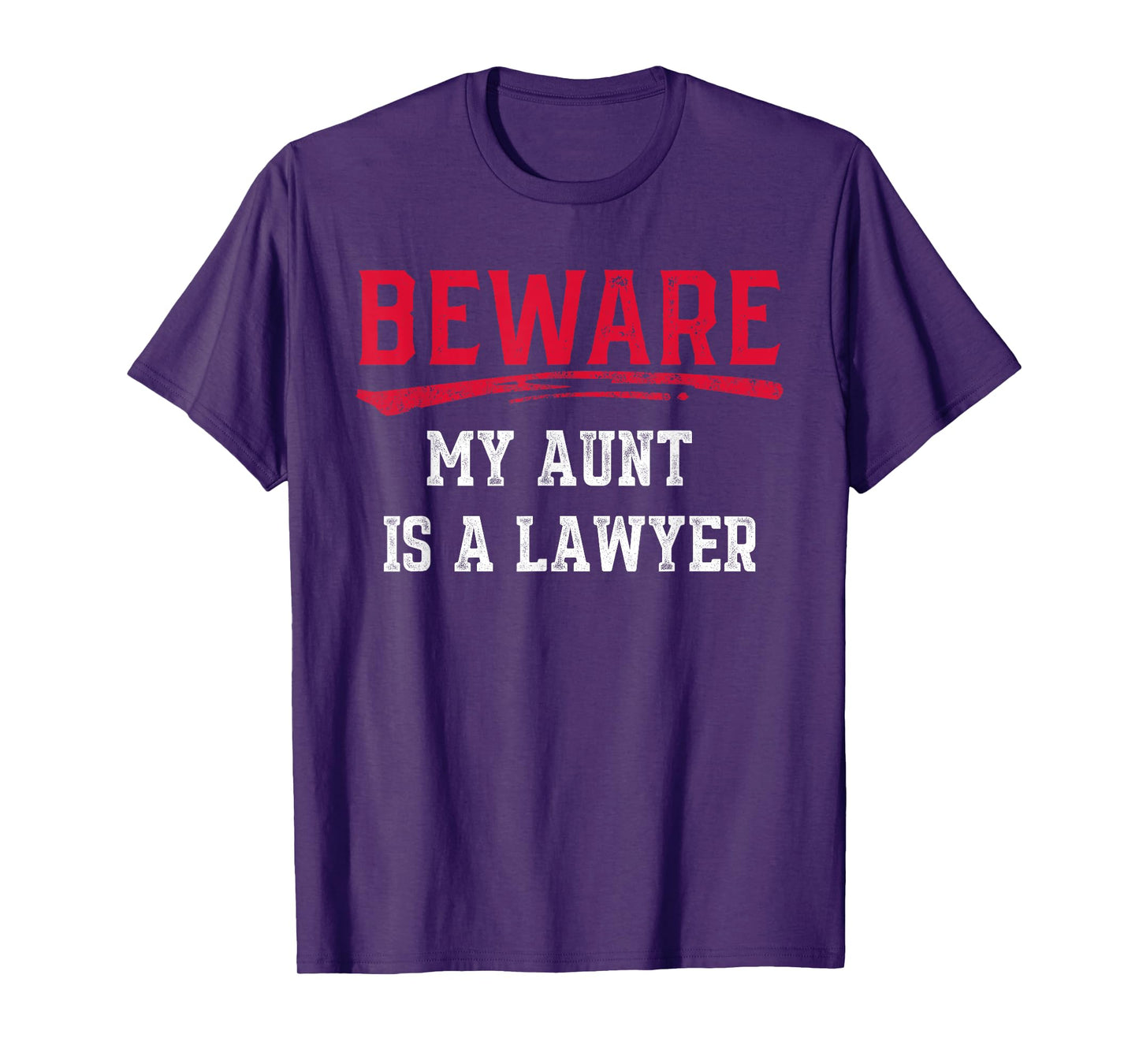 Beware My Aunt Is A Lawyer T-Shirt Funny Law School Gift Tee T-Shirt