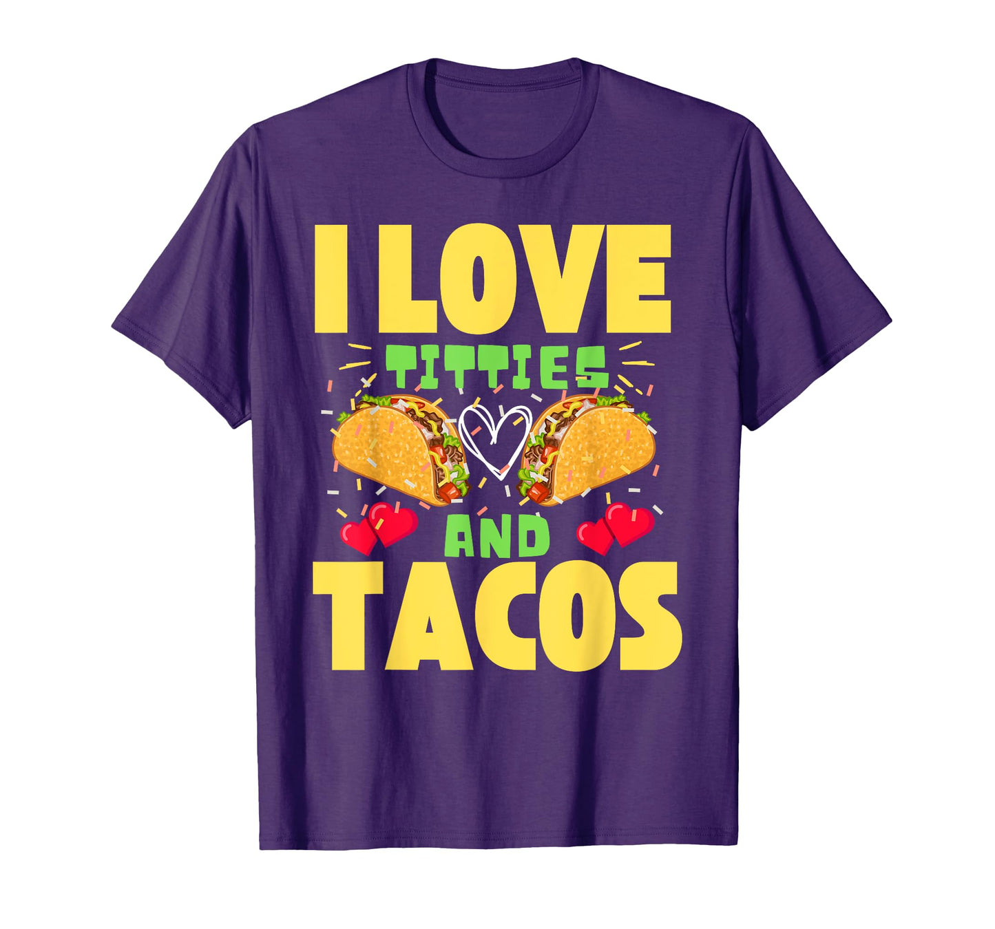 I Love Titties And Tacos Taco Lover Mexican Cinco De Mayo T-Shirt