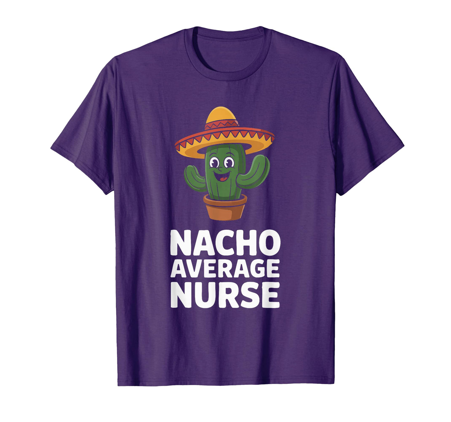 Funny Nacho Average Nurse T-Shirt
