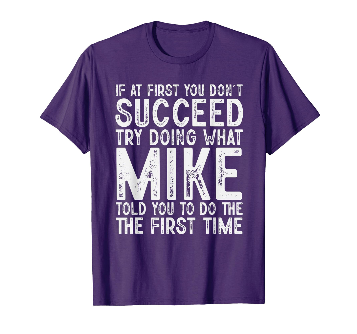 Funny Mike If At First You Don't Succeed Father's Day Dad T-Shirt