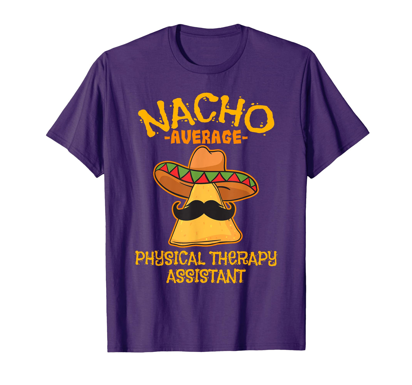 Nacho Average Physical Therapy Assistant Cinco De Mayo T-Shirt
