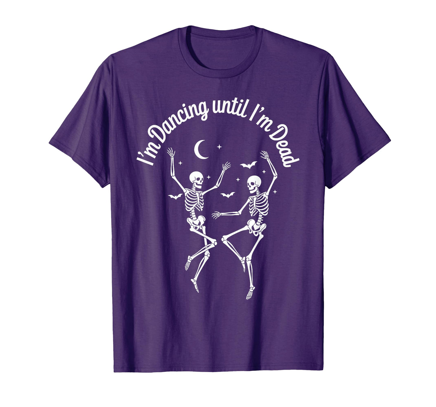Dancing Until I’m Dead Halloween Dancing Skeleton Until Dead T-Shirt