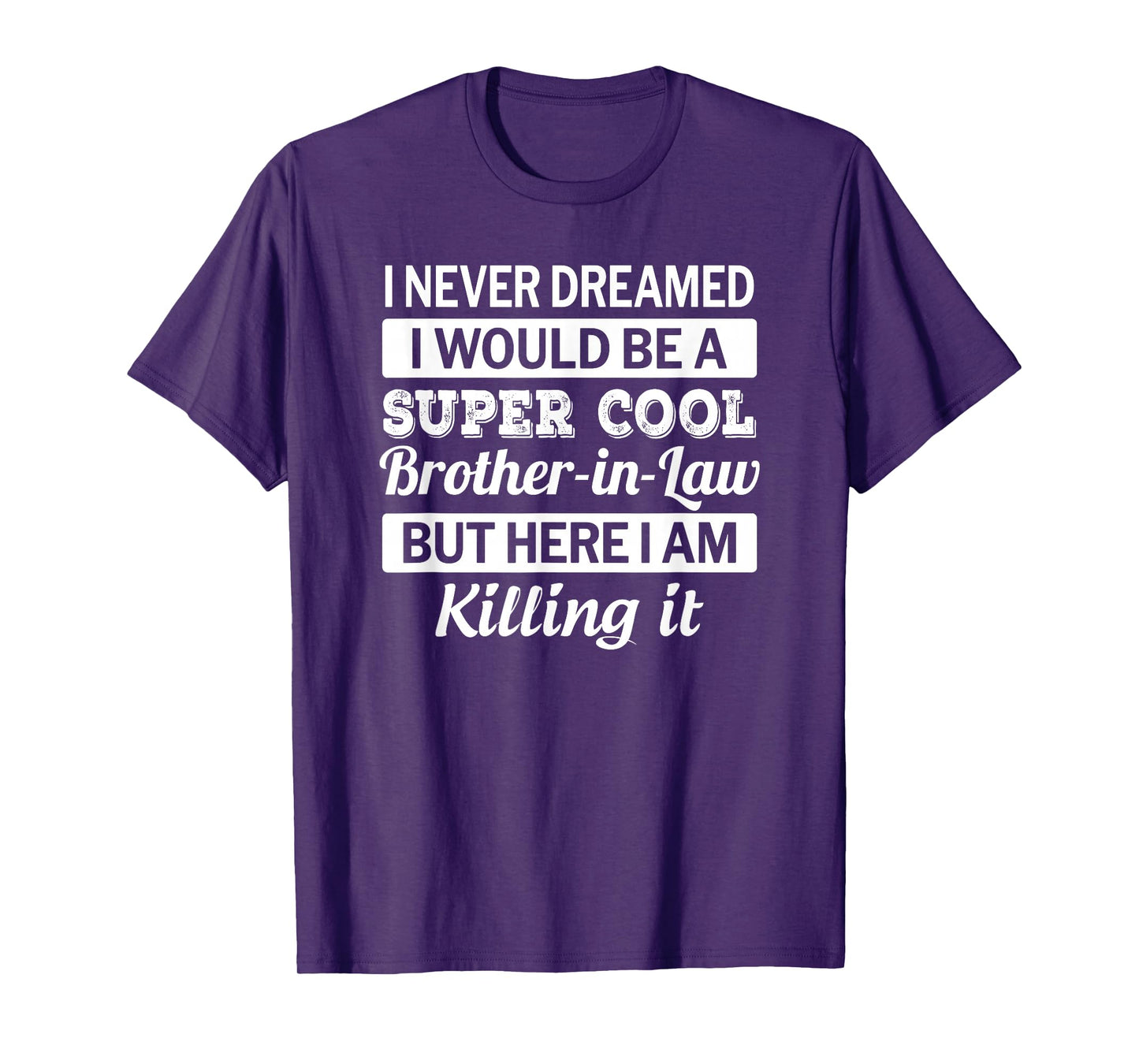 Brother in Law T Shirt Funny Gift From Sister in Law T-Shirt