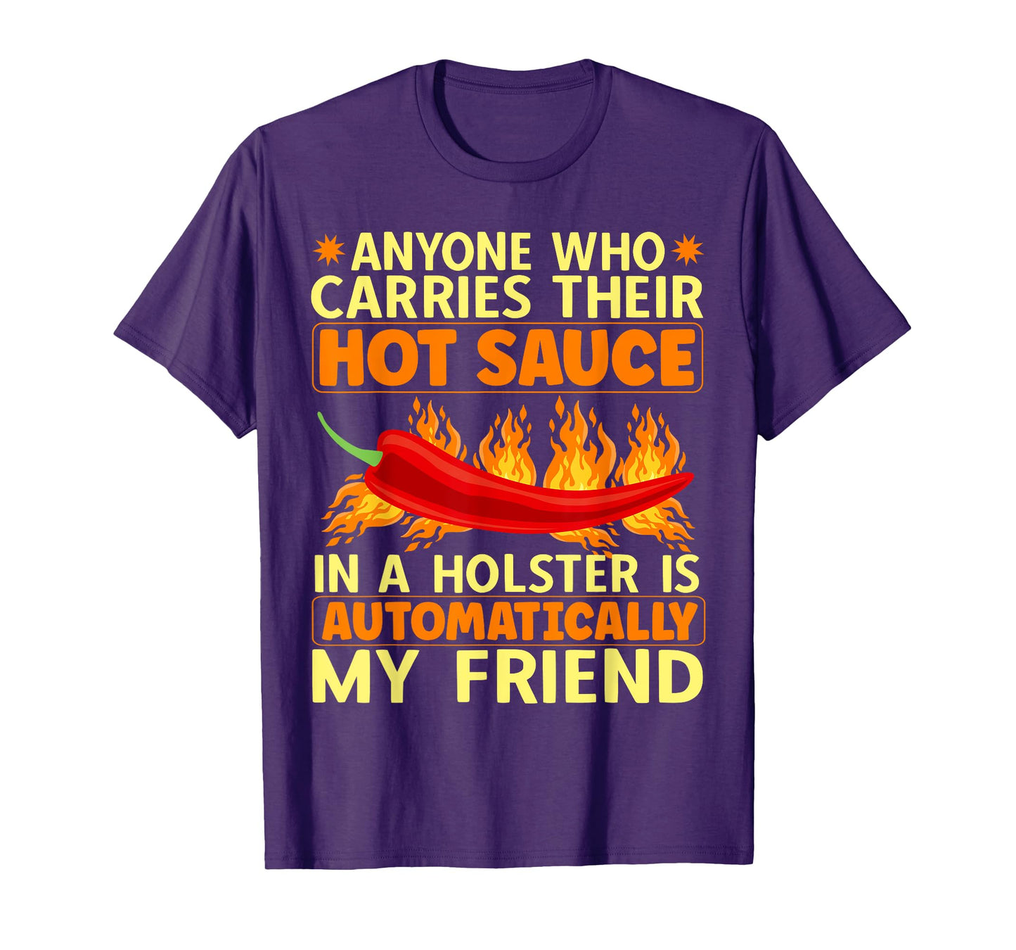 Carry Your Hot Chili Sauce In A Holster Spicy Pepper Food T-Shirt
