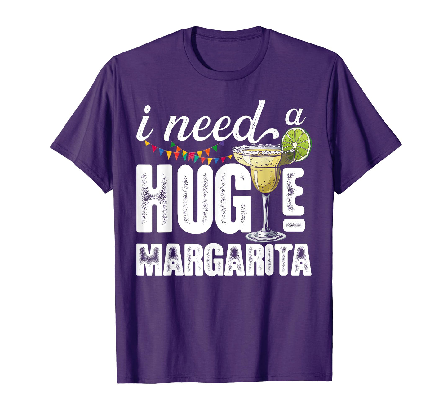I Need a Huge Margarita Funny Drinking Tequila Fiesta Lovers T-Shirt