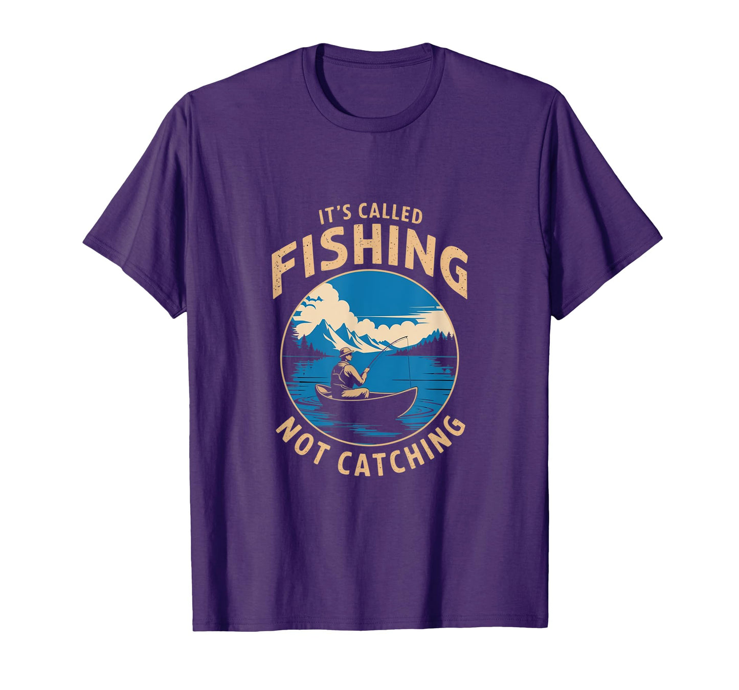 It's Called Fishing Not Catching Funny Fisherman Lake T-Shirt