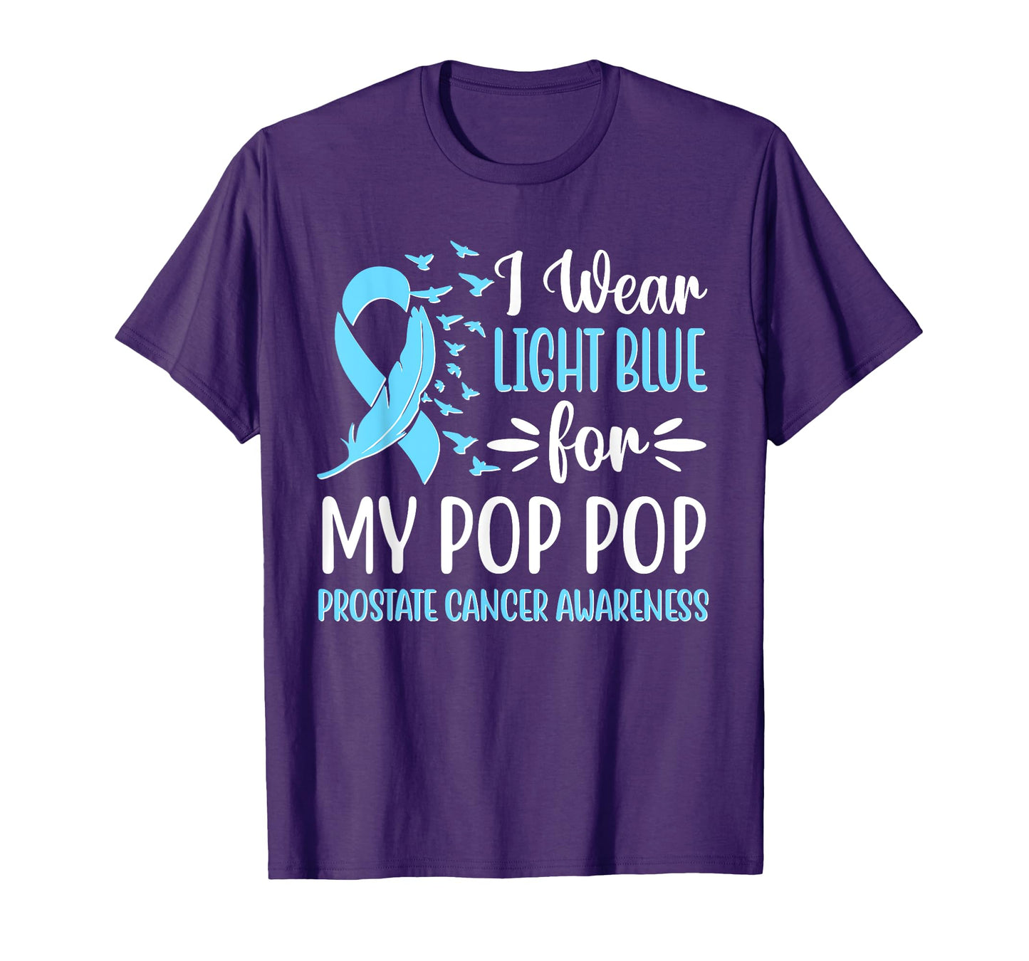 I Wear Light Blue For My Pop Pop Prostate Cancer Awareness T-Shirt