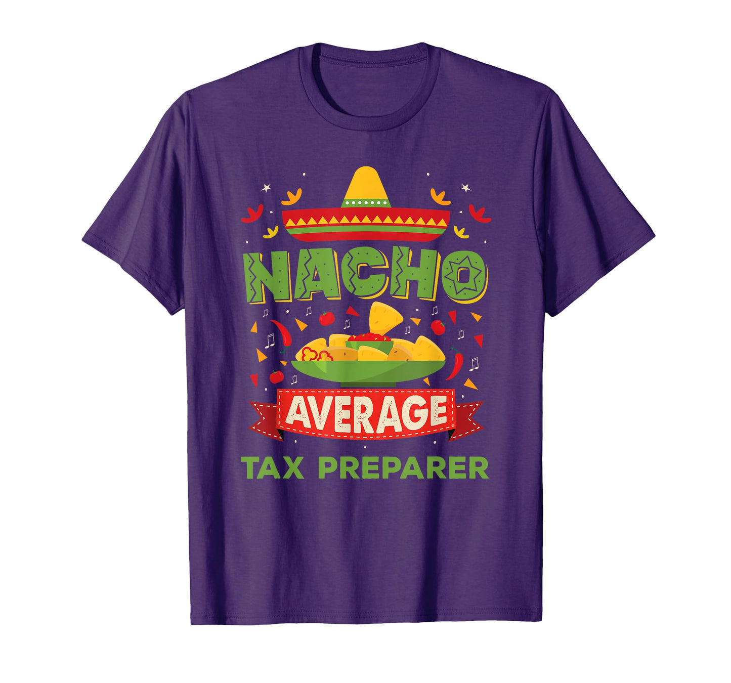 Nacho Average Tax Preparer Funny Job Birthday Gift T-Shirt