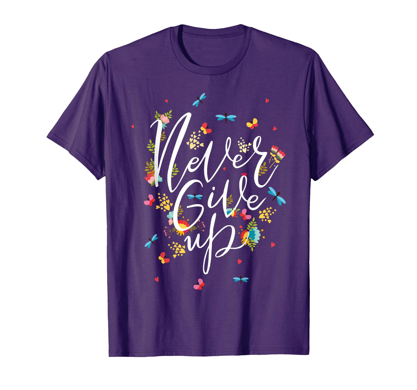 Never Ever Give Up Tee shirt, Cool Novelty Quotes Graphic T-Shirt
