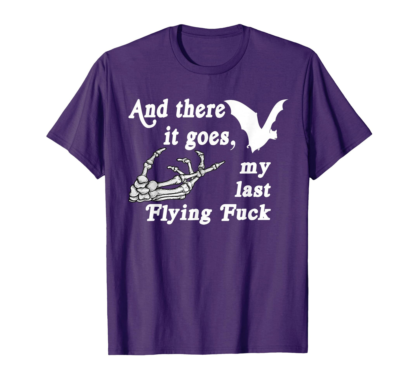 There It Goes My Last Flying F Skeletons Funny Halloween T-Shirt