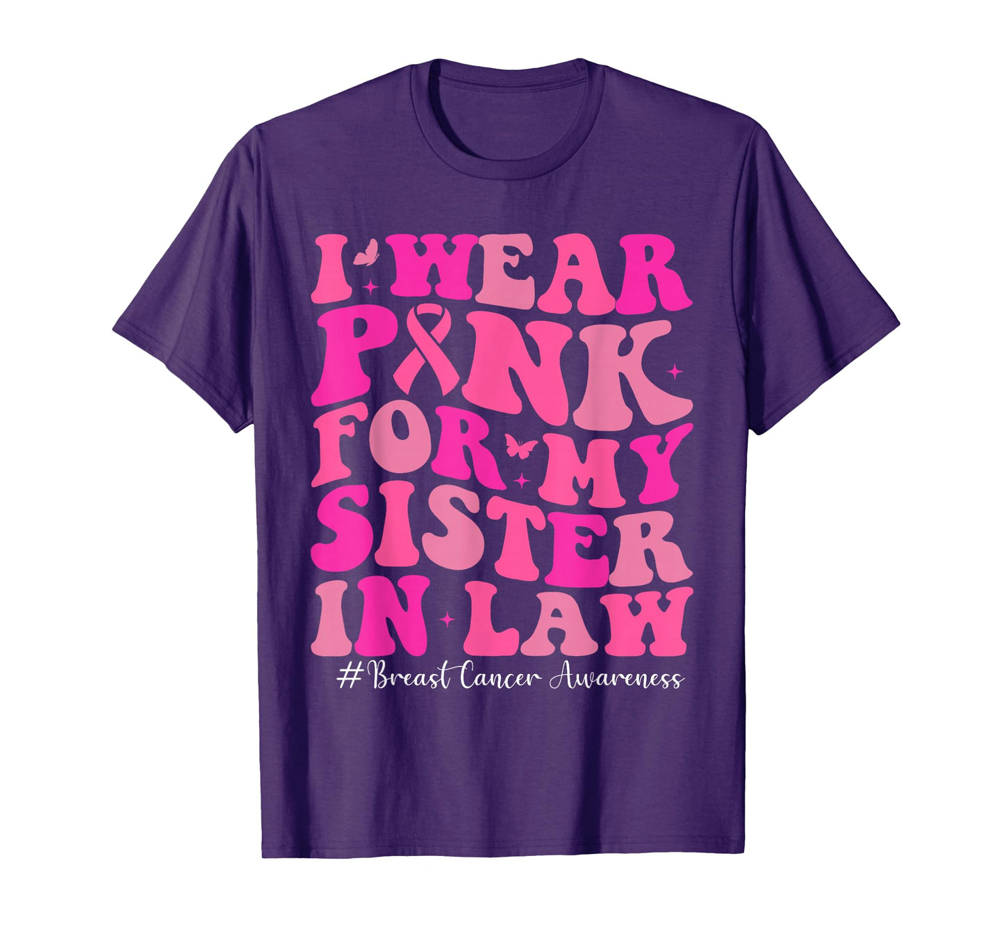 I Wear Pink for My Sister in Law Breast Cancer Awareness T-Shirt