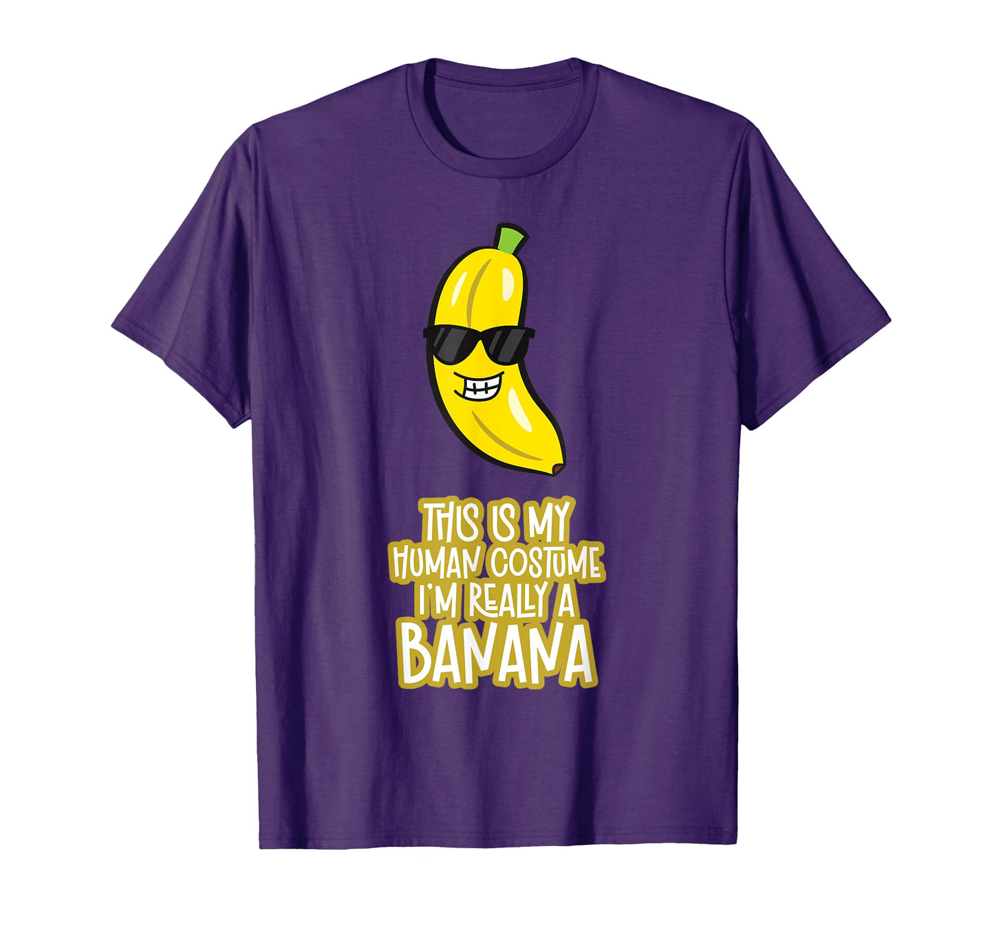This Is My Human Costume I'm Really A Banana T-Shirt