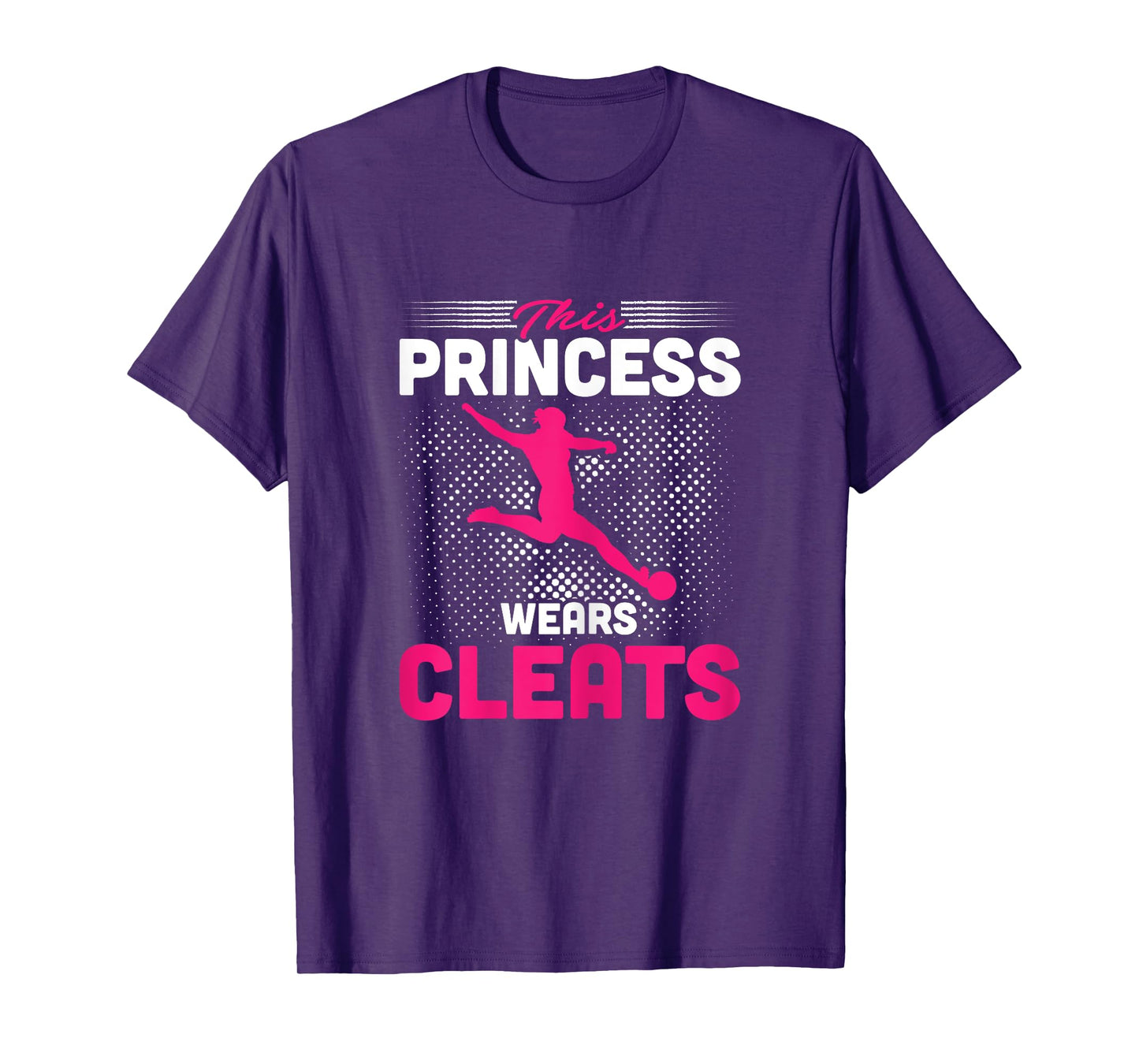 This Princess Wears Cleats Soccer Player T-Shirt T-Shirt
