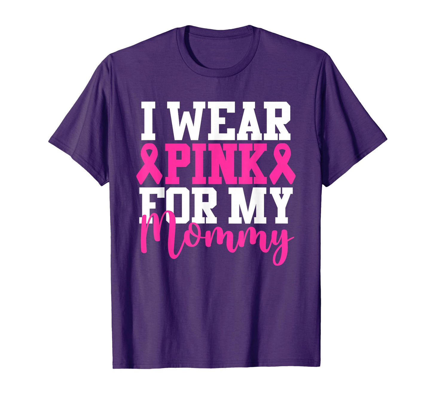 I Wear Pink For My Mommy Breast Cancer Awareness T-Shirt