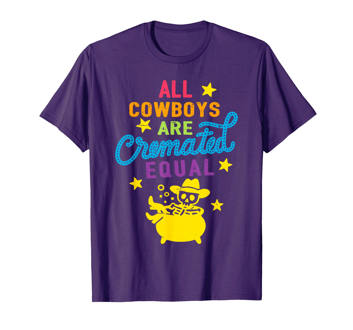 All Cowboys are Cremated Equal Funny Western Halloween T-Shirt