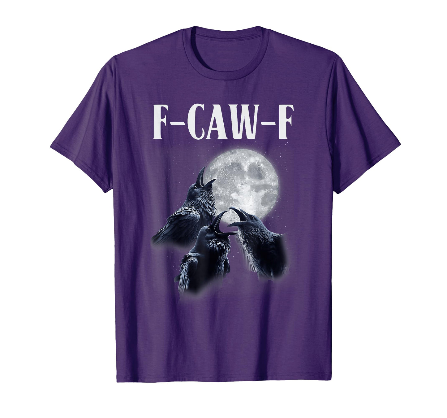 Funny Three Raven F-Caw-F Gothic 3 Black Crow F CAW F Moon T-Shirt