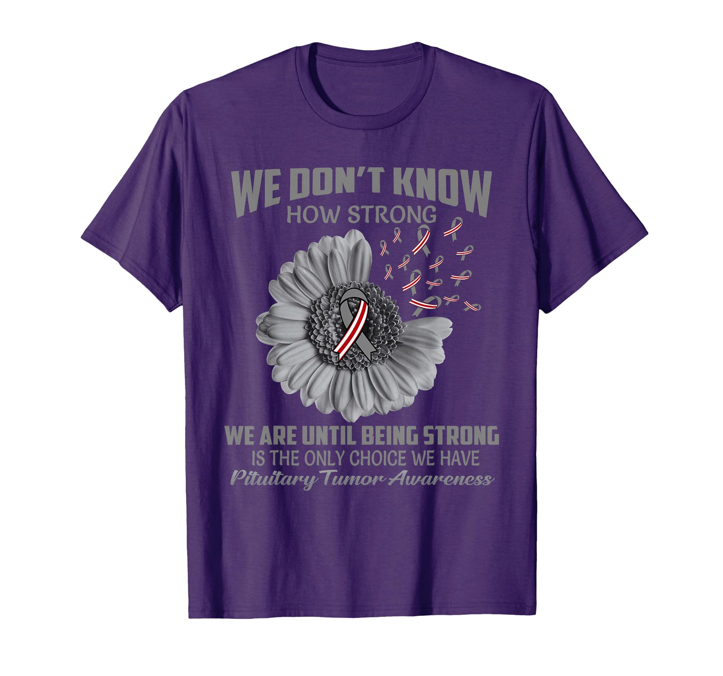 We don't know how strong Pituitary Tumor T-Shirt