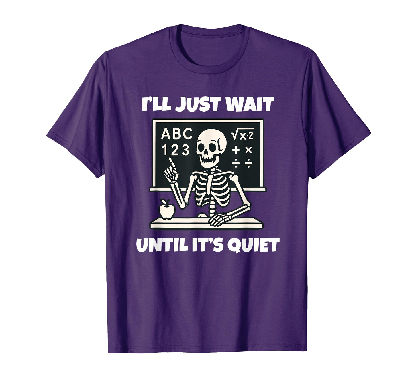 I'll Just Wait Until It's Quiet Funny Halloween Teacher T-Shirt
