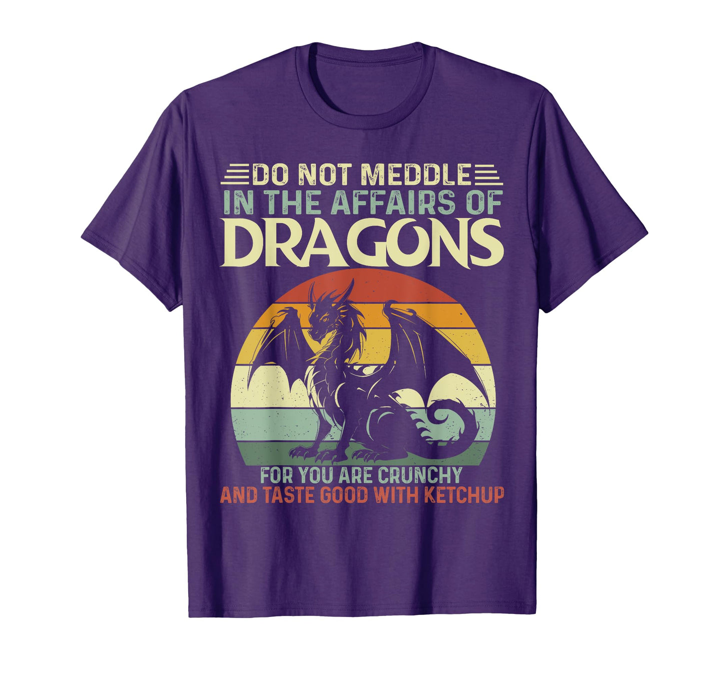 Retro Do Not Meddle In The Affairs Of Dragons Flying Dragons T-Shirt