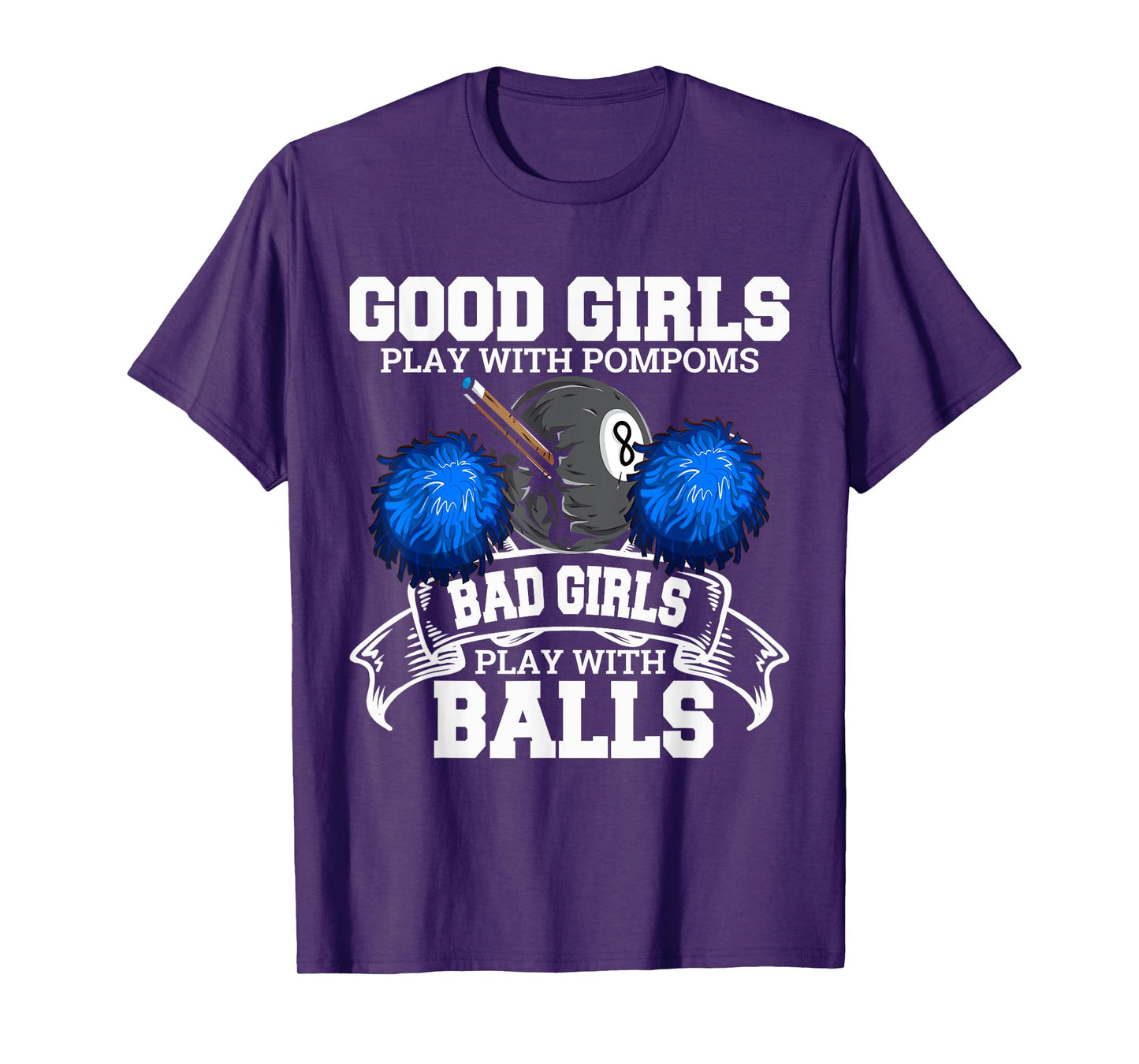 Good Girls Bad Girls Pool Player Billiards Funny T-Shirt