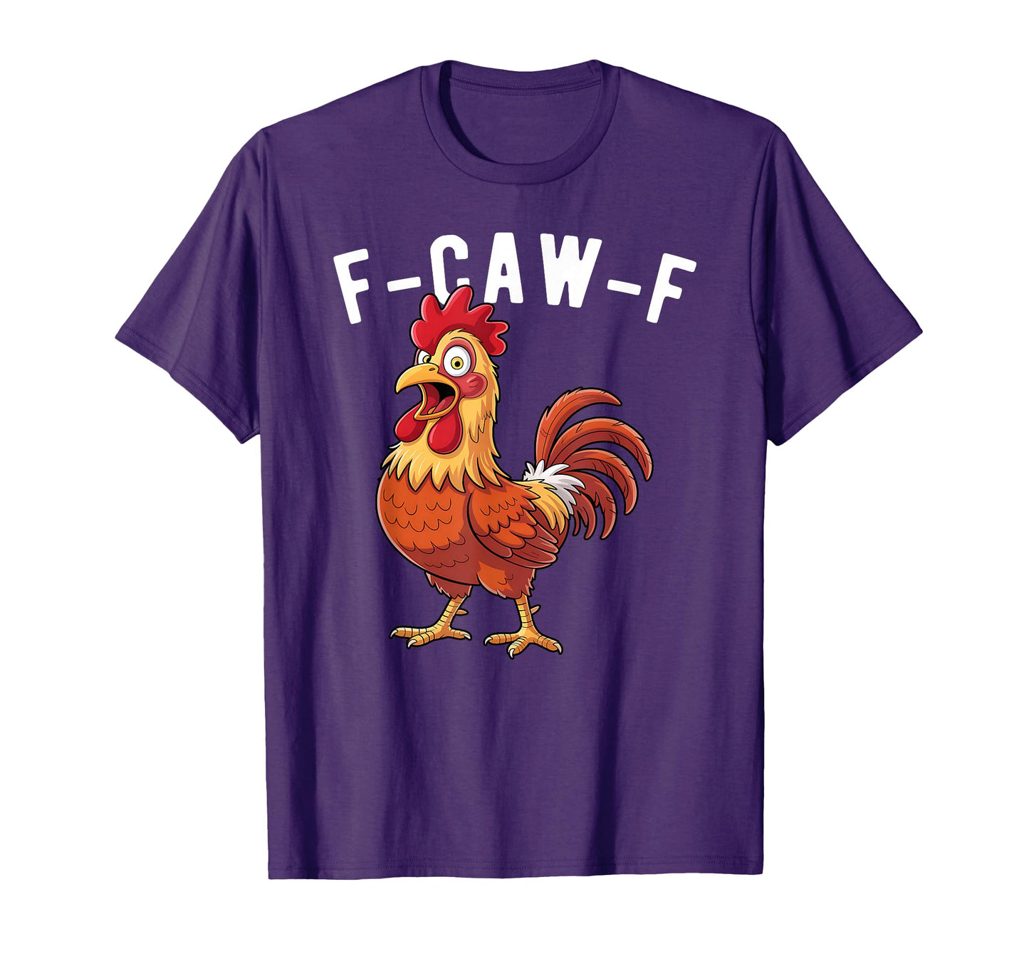 F-Caw-F Funny Chicken Meme Humor Rooster T-Shirt