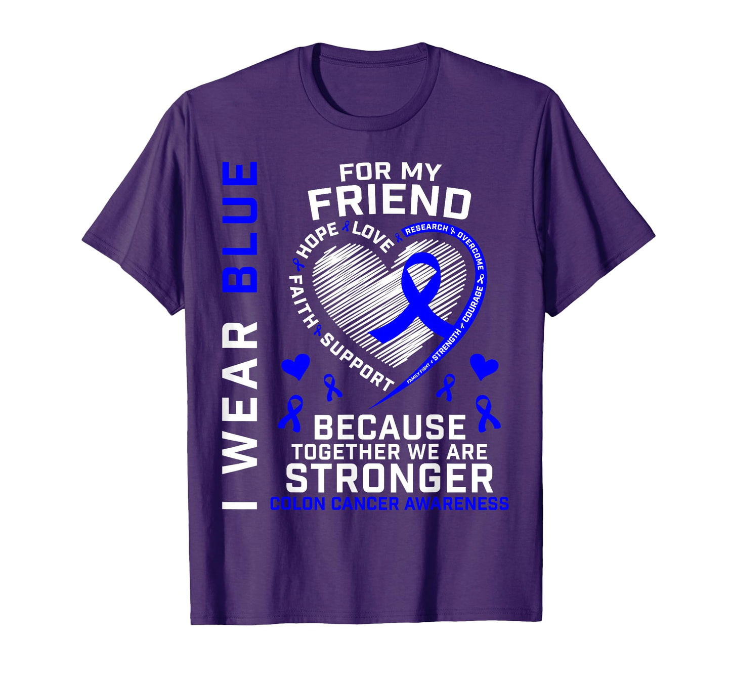 I Wear Blue For My Friend Colon Cancer Awareness Graphic T-Shirt