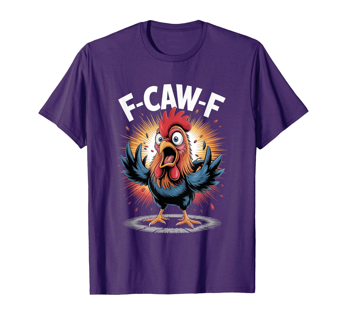 F-Caw-F Funny FCAWF Chicken Adult Humor Quote Rooster Meme T-Shirt