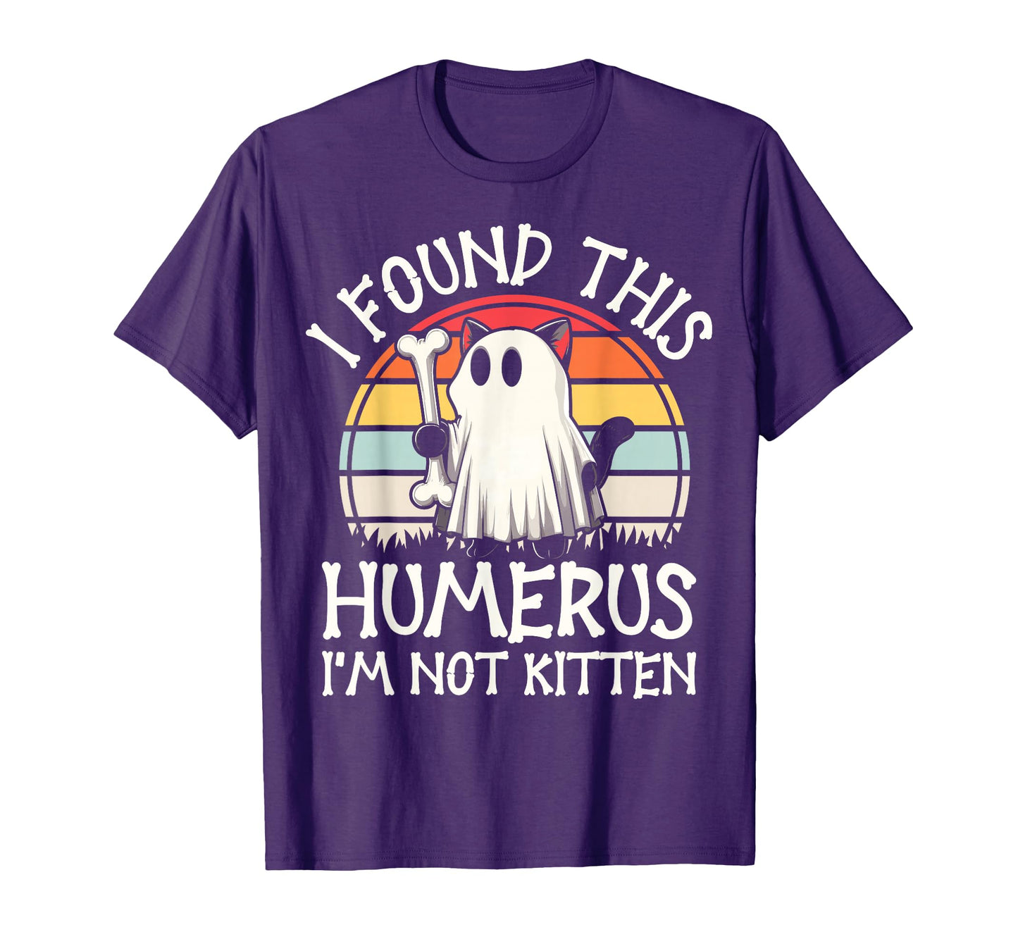 I Found This Humerus I'm Not Kitten - Funny Cat Halloween T-Shirt
