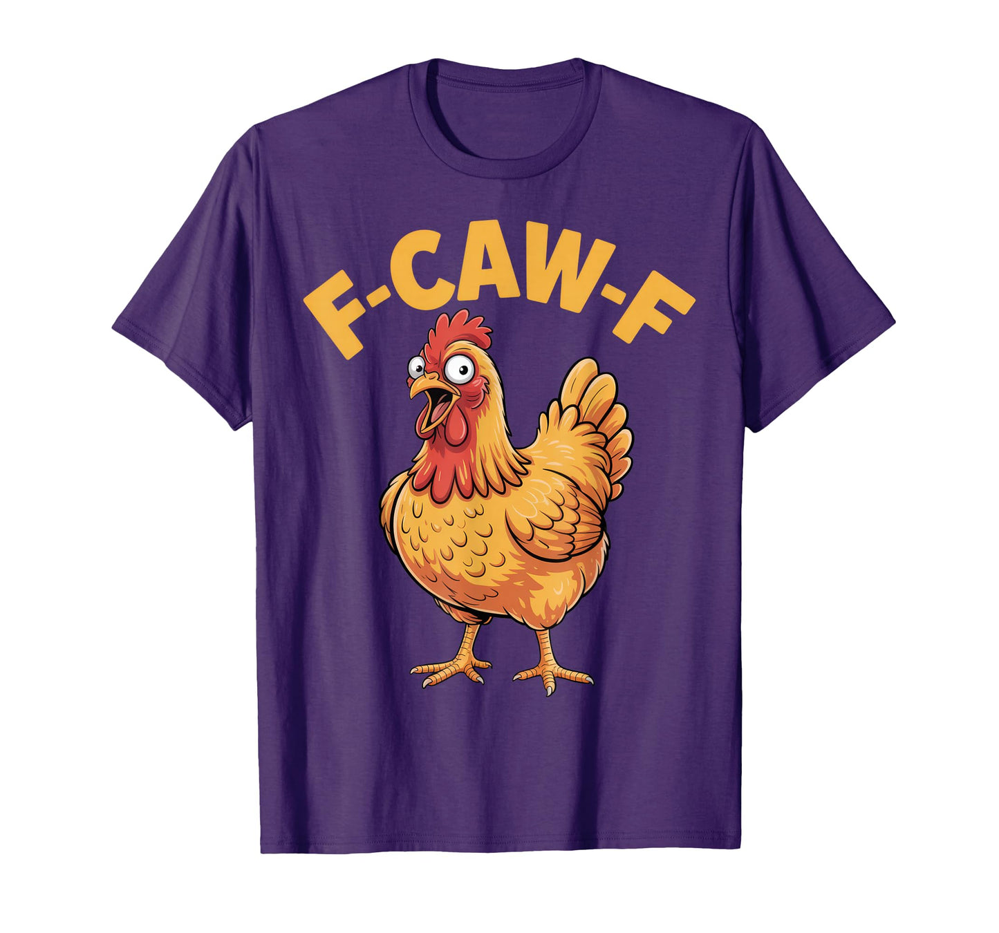 F-CAW-F Funny Chicken Lovers Casual Humor Farm Joke T-Shirt