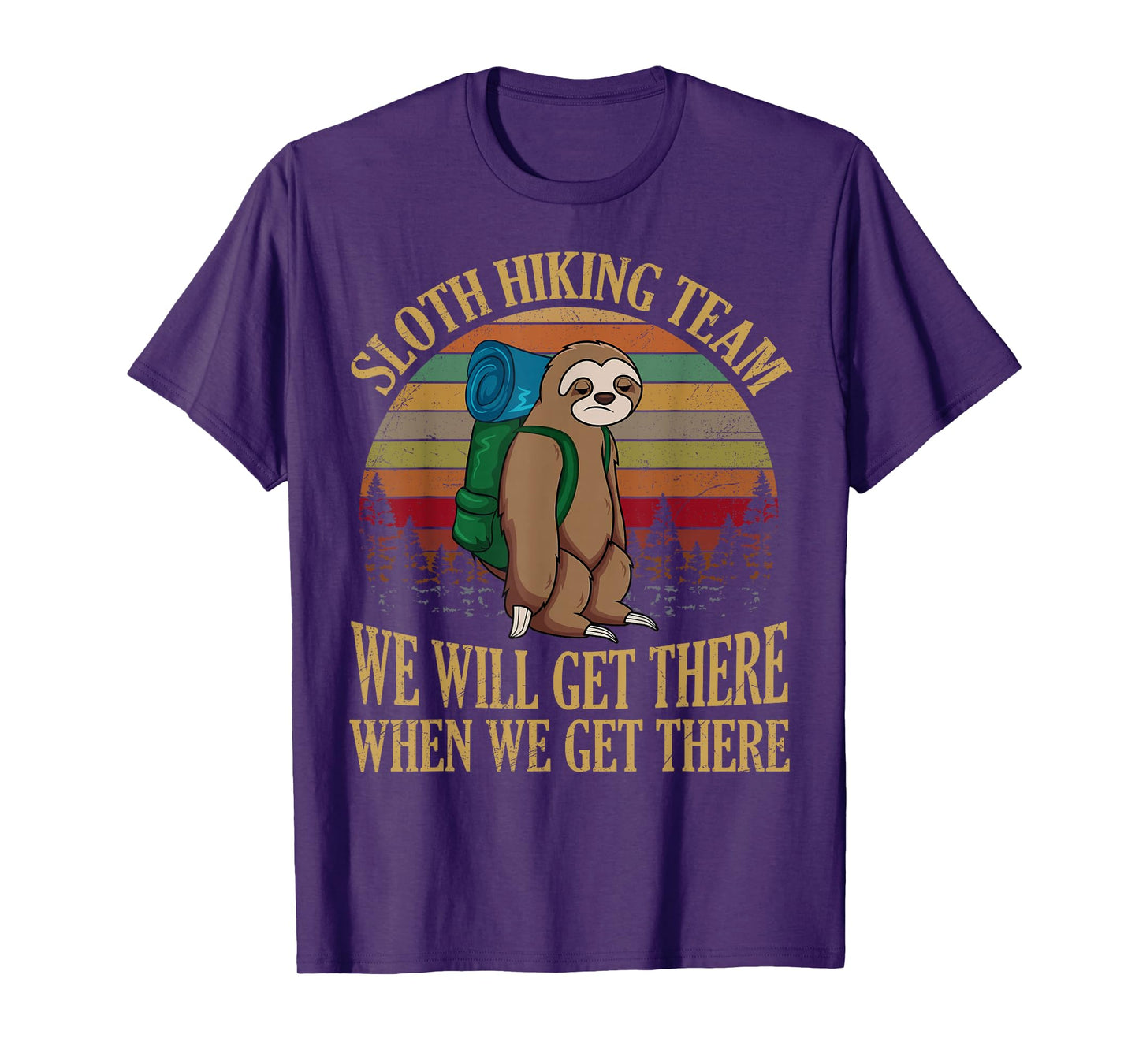 Sloth Hiking Team We Will Get There When We Get There T-Shirt