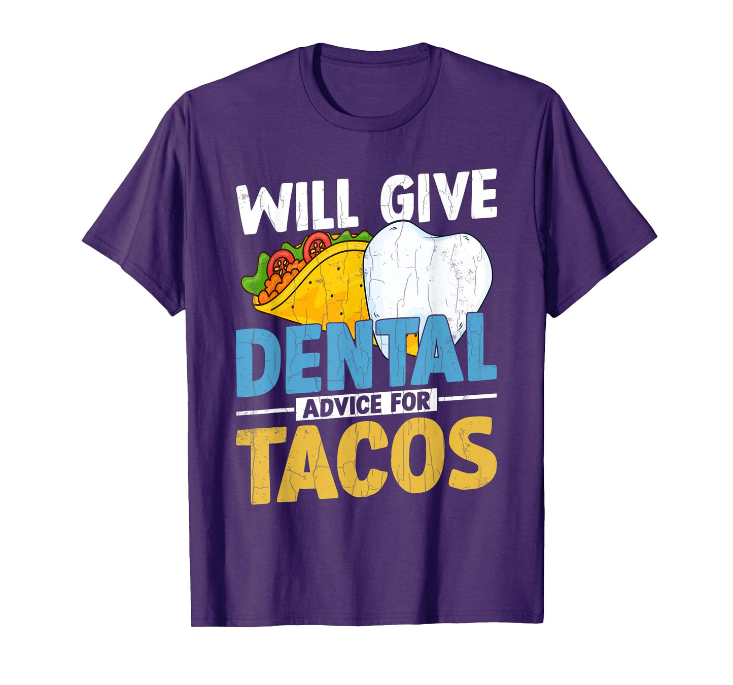 Will Give Dental Advice For Tacos Funny Dentist Graphic T-Shirt