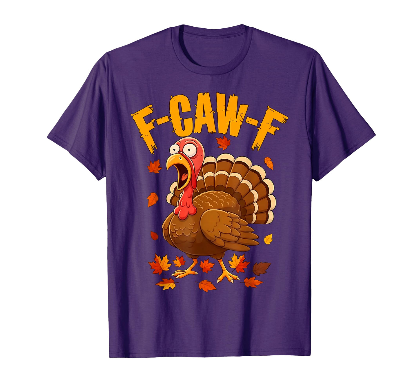 Funny F Caw F Turkey Cawing Thanksgiving Meme F-Caw-F Pun T-Shirt