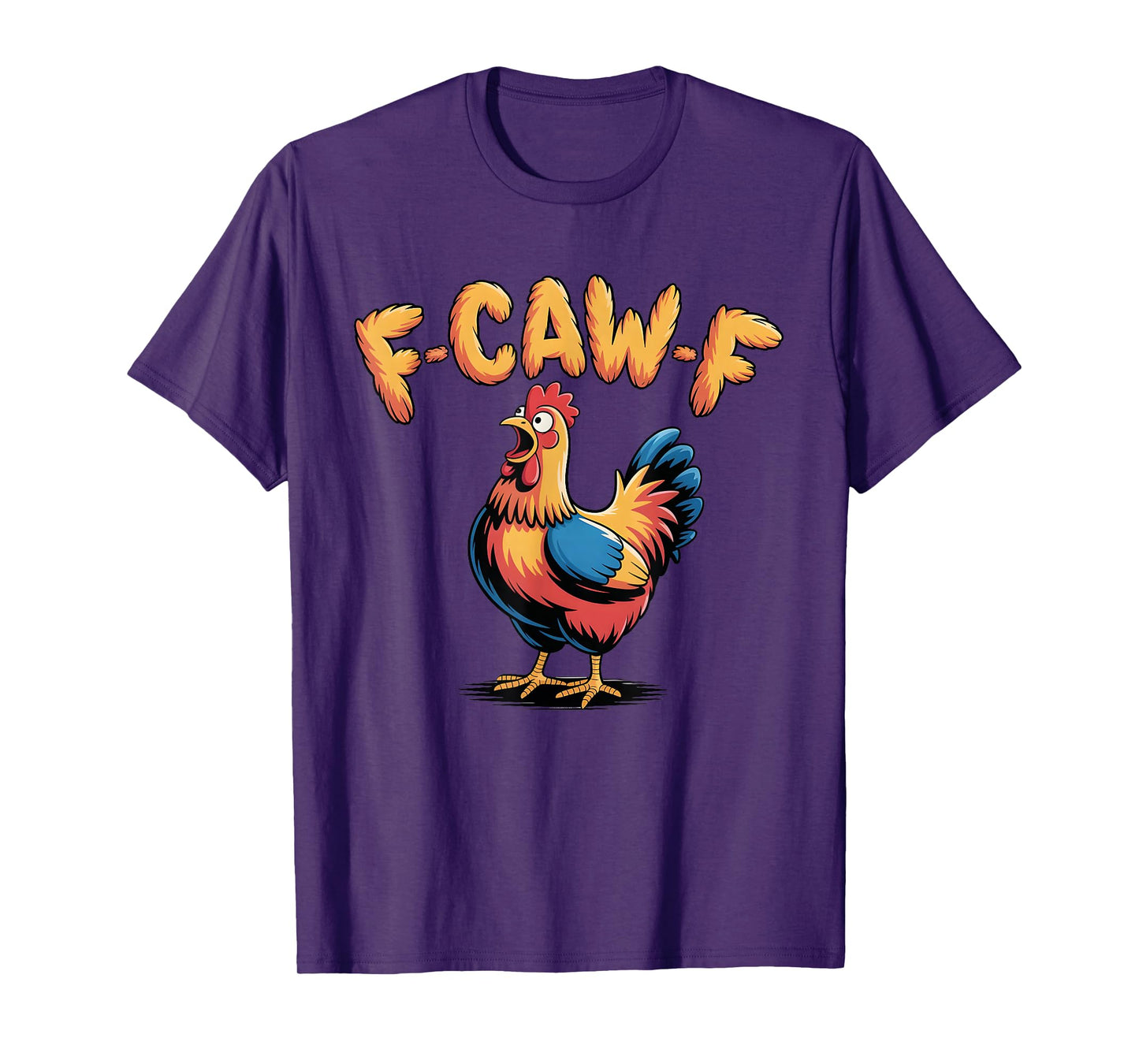 F-Caw-F Funny Chicken Humor F-Caw-F Quote Rooster Meme tee T-Shirt